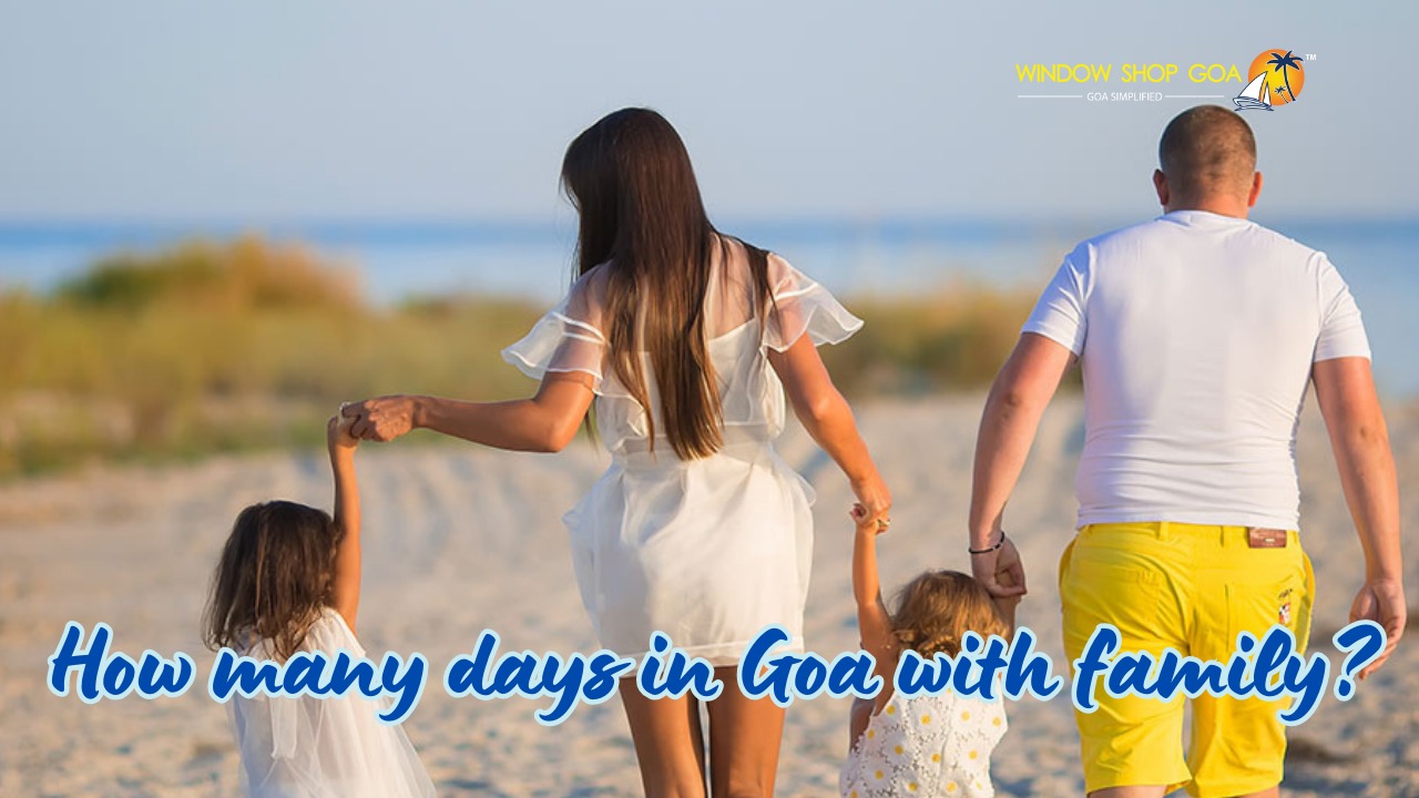 How many days in Goa with family?